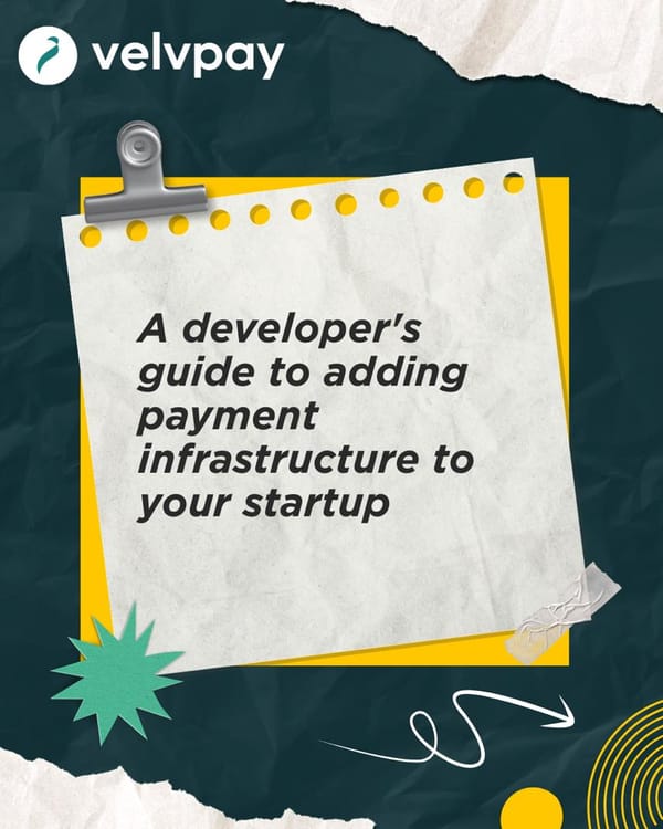 A Developer’s Guide to Adding Payment Infrastructure to Your Startup